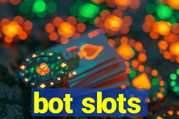 bot slots